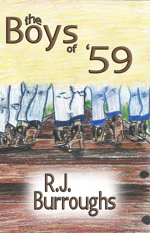 Cover of the book The Boys of '59 by RJ Burroughs, Martin Sisters Publishing
