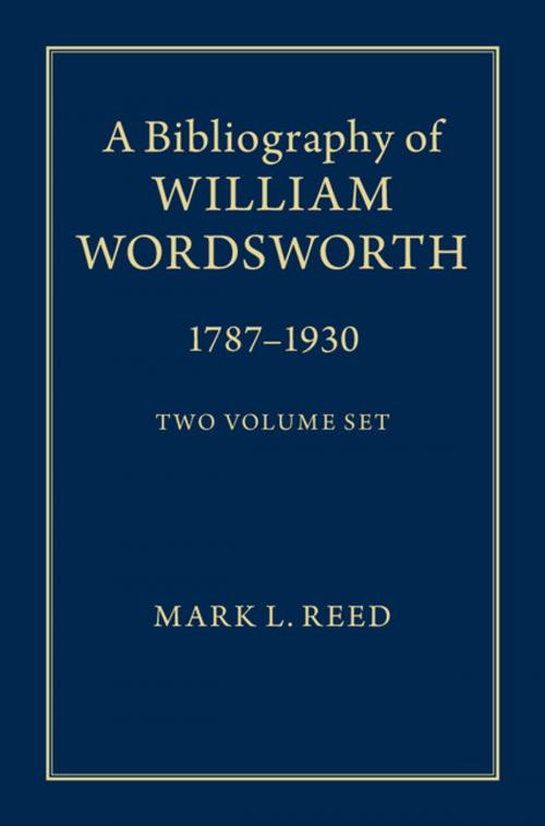 Cover of the book A Bibliography of William Wordsworth by Mark L. Reed, Cambridge University Press