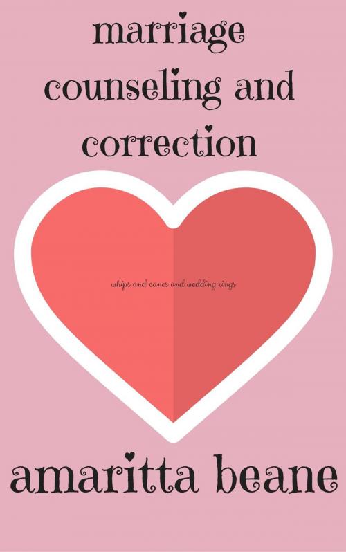 Cover of the book Marriage Counselling and Correction by Amaritta Beane, Amaritta Beane