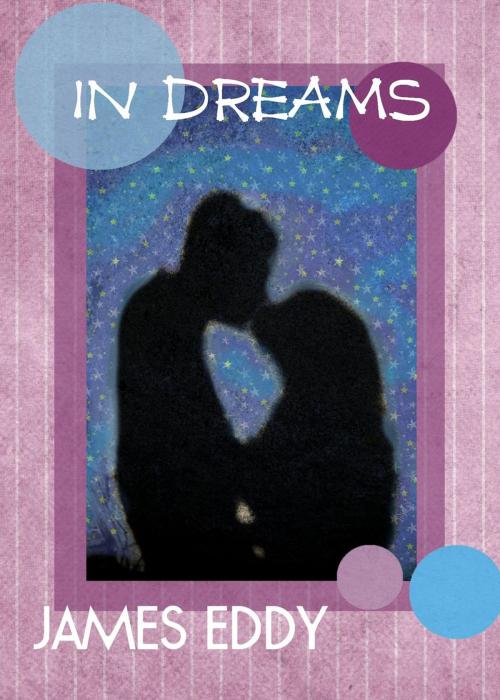 Cover of the book In Dreams by James Eddy, James Eddy