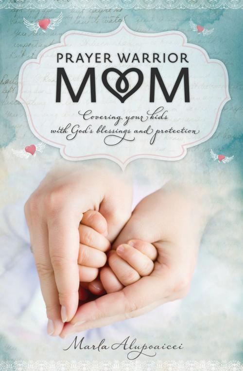Cover of the book Prayer Warrior Mom by Marla Alupoaicei, Thomas Nelson