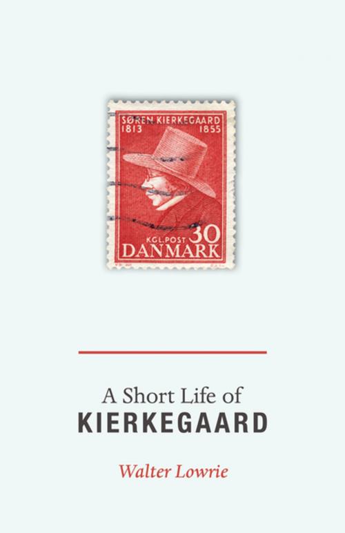 Cover of the book A Short Life of Kierkegaard (New in Paperback) by Walter Lowrie, Princeton University Press