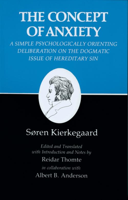 Cover of the book Kierkegaard's Writings, VIII: Concept of Anxiety: A Simple Psychologically Orienting Deliberation on the Dogmatic Issue of Hereditary Sin by Søren Kierkegaard, Reidar Thomte, Princeton University Press