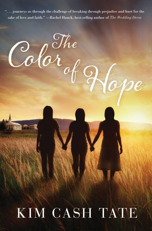 Cover of the book The Color of Hope by Kim Tate, Thomas Nelson