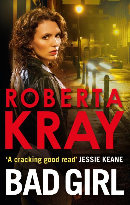 Cover of the book Bad Girl by Roberta Kray, Little, Brown Book Group