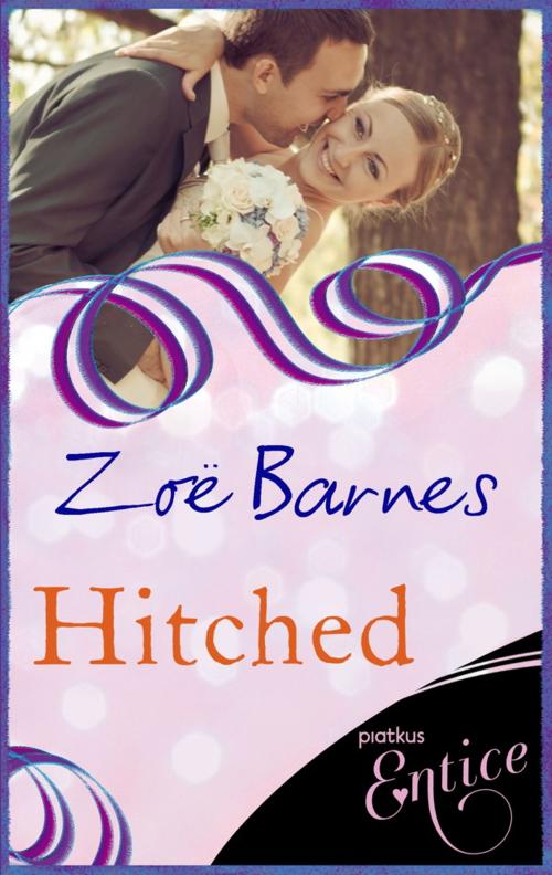 Cover of the book Hitched by Zoe Barnes, Little, Brown Book Group
