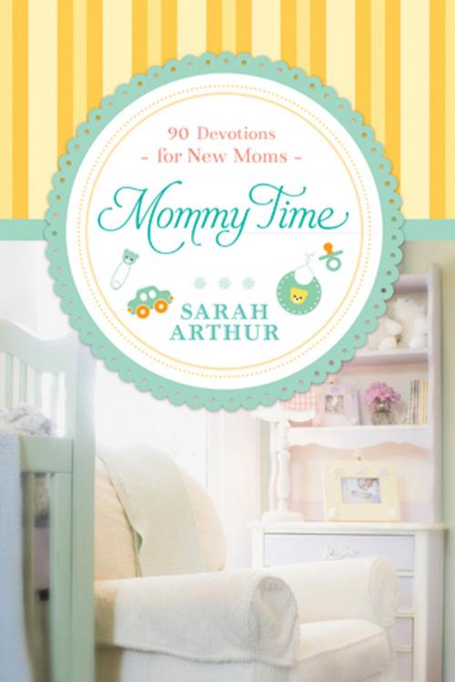 Cover of the book Mommy Time by Sarah Arthur, Tyndale House Publishers, Inc.