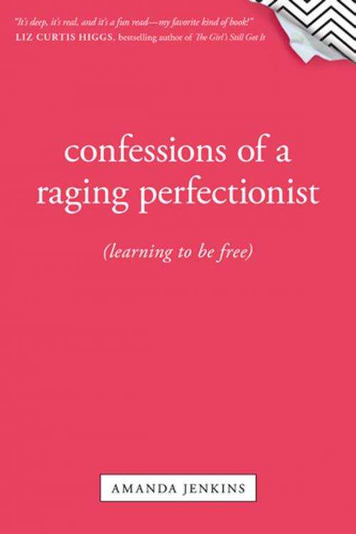 Cover of the book Confessions of a Raging Perfectionist by Amanda Jenkins, Tyndale House Publishers, Inc.