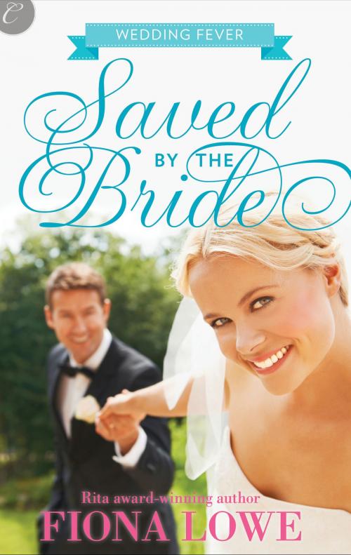 Cover of the book Saved by the Bride by Fiona Lowe, Carina Press