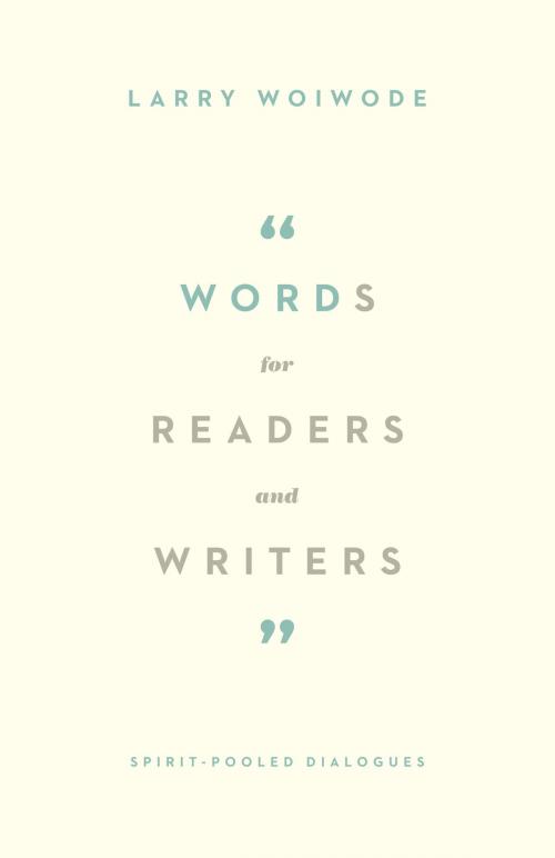 Cover of the book Words for Readers and Writers by Larry Woiwode, Crossway