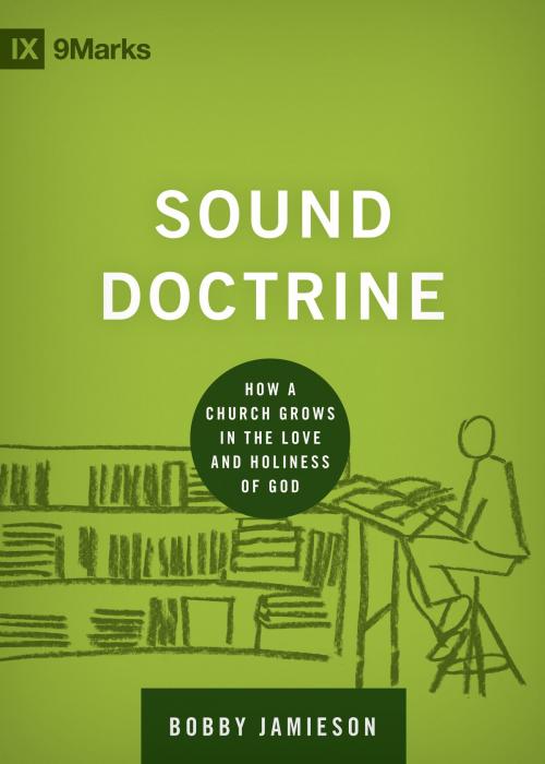 Cover of the book Sound Doctrine by Bobby Jamieson, Crossway