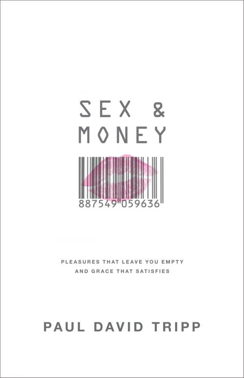 Cover of the book Sex and Money by Paul David Tripp, Crossway
