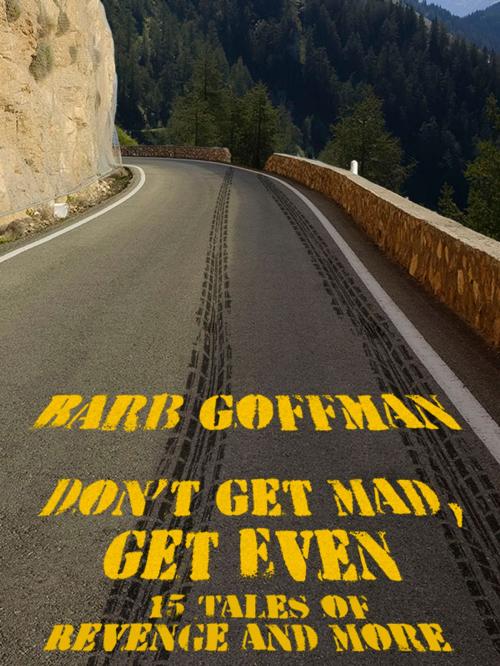 Cover of the book Don't Get Mad, Get Even by Barb Goffman, Wildside Press LLC