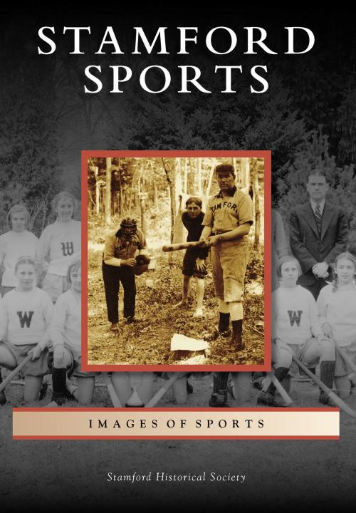 Cover of the book Stamford Sports by Stamford Historical Society, Arcadia Publishing Inc.