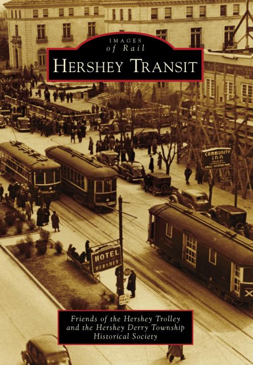 Cover of the book Hershey Transit by Friends of the Hershey Trolley, Hershey Derry Township Historical Society, Arcadia Publishing Inc.