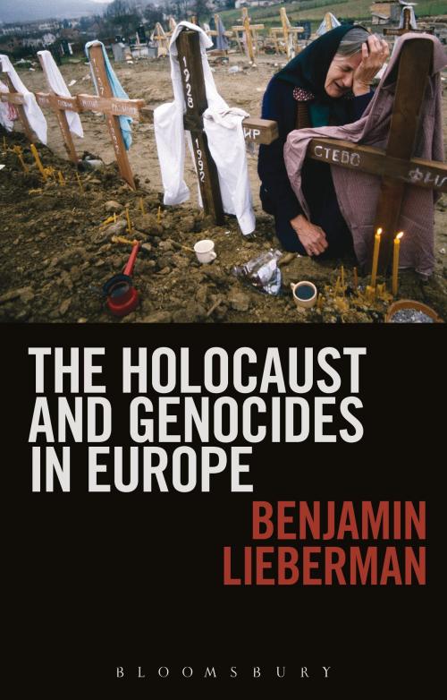 Cover of the book The Holocaust and Genocides in Europe by Benjamin Lieberman, Bloomsbury Publishing