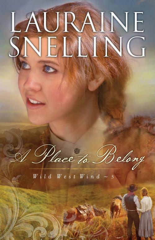Cover of the book Place to Belong, A (Wild West Wind Book #3) by Lauraine Snelling, Baker Publishing Group