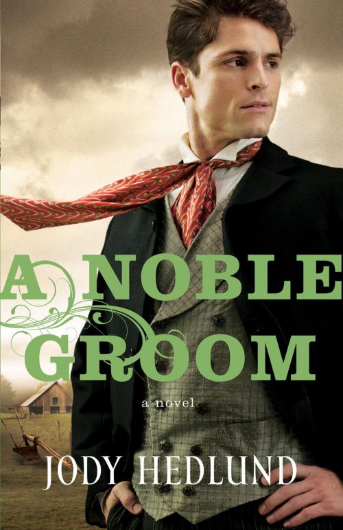 Cover of the book Noble Groom, A by Jody Hedlund, Baker Publishing Group