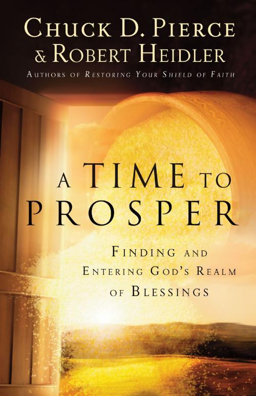 Cover of the book A Time to Prosper by Chuck D. Pierce, Robert Heidler, Baker Publishing Group