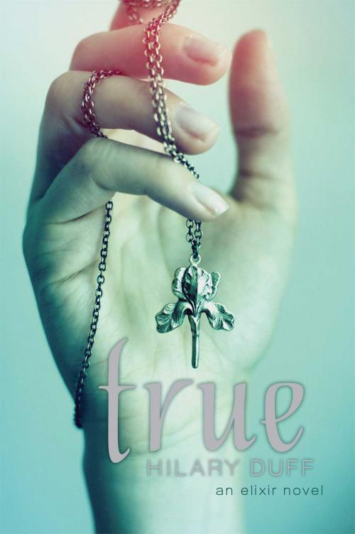 Cover of the book True by Hilary Duff, Simon & Schuster Books for Young Readers