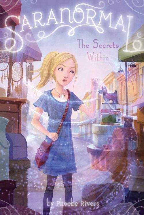 Cover of the book The Secrets Within by Phoebe Rivers, Simon Spotlight