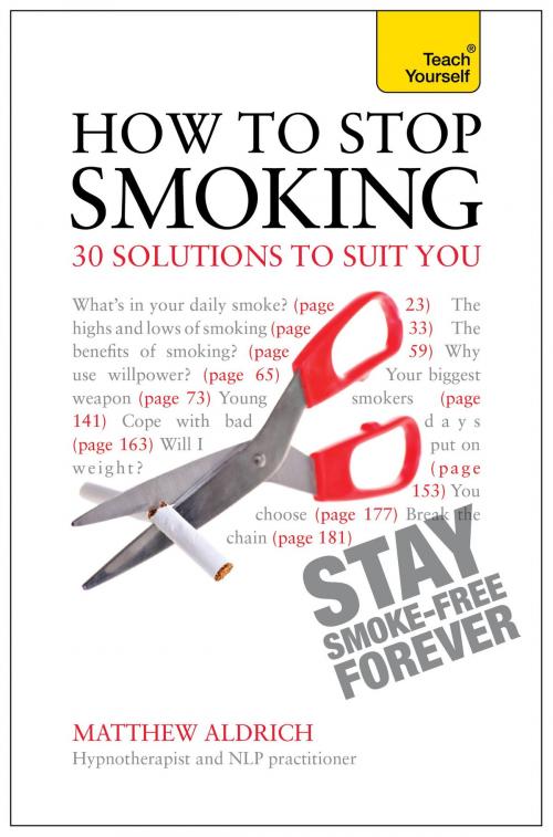 Cover of the book How to Stop Smoking - 30 Solutions to Suit You: Teach Yourself by Matthew Aldrich, John Murray Press