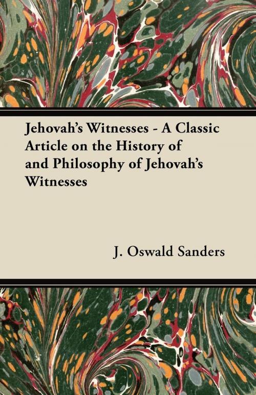 Cover of the book Jehovah's Witnesses - A Classic Article on the History of and Philosophy of Jehovah's Witnesses by J. Oswald Sanders, Read Books Ltd.