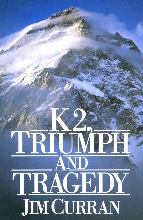 Cover of the book K2: Triumph And Tragedy by Jim Curran, Hodder & Stoughton