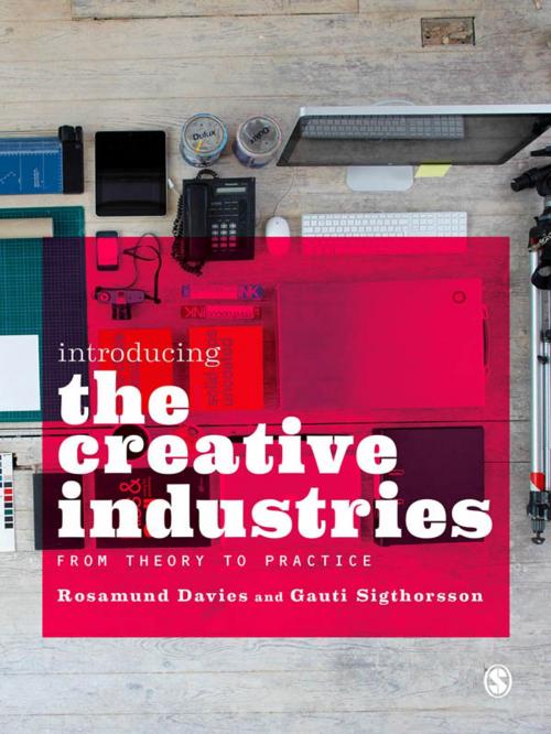 Cover of the book Introducing the Creative Industries by Rosamund Davies, Gauti Sigthorsson, SAGE Publications