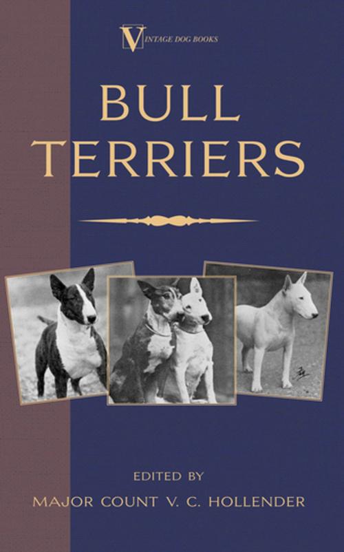 Cover of the book Bull Terriers (A Vintage Dog Books Breed Classic - Bull Terrier) by Major V. C. Hollender, Read Books Ltd.