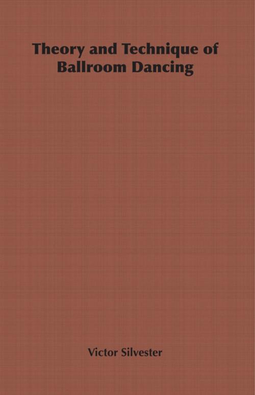 Cover of the book Theory and Technique of Ballroom Dancing by Victor Silvester, Read Books Ltd.