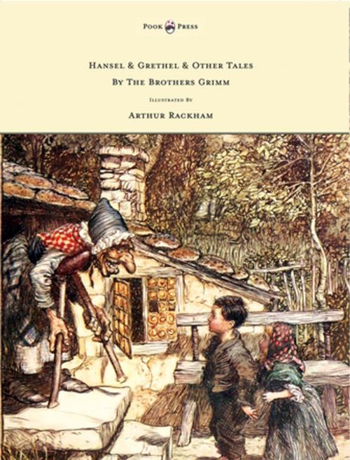 Cover of the book Hansel & Grethel - & Other Tales by the Brothers Grimm - Illustrated by Arthur Rackham by Jakob Grimm, Read Books Ltd.