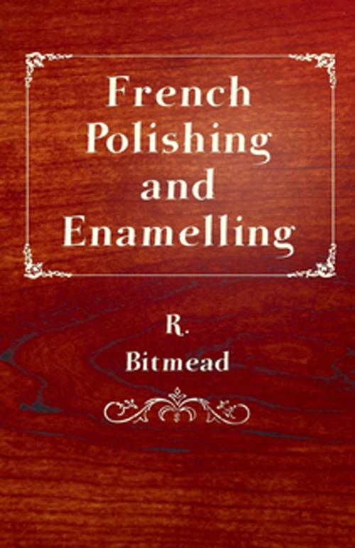 Cover of the book French Polishing and Enamelling by R. Bitmead, Read Books Ltd.