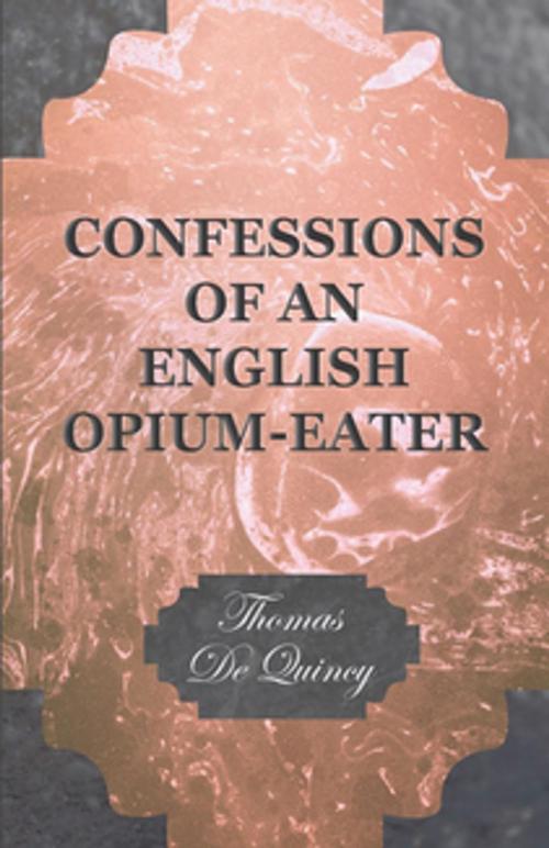 Cover of the book Confessions of an English Opium-Eater by Thomas De Quincy, Read Books Ltd.