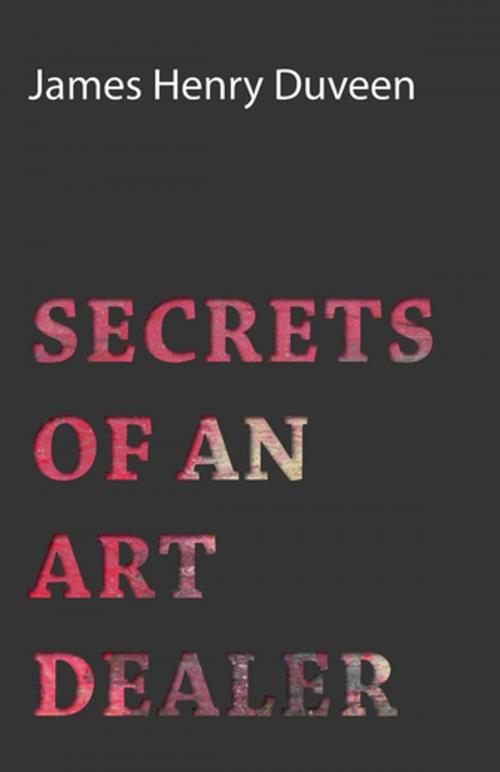 Cover of the book Secrets of an Art Dealer by James Henry Duveen, Read Books Ltd.