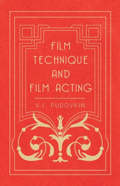 Cover of the book Film Technique and Film Acting - The Cinema Writings of V.I. Pudovkin by Vsevolod Illarionovich Pudovkin, Read Books Ltd.