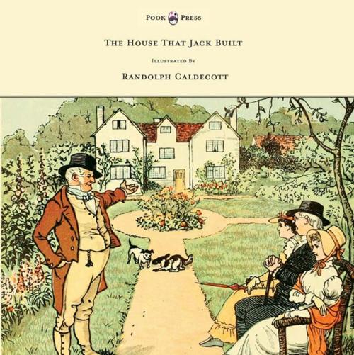 Cover of the book The House That Jack Built - Illustrated by Randolph Caldecott by , Read Books Ltd.