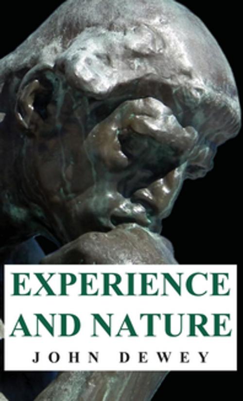 Cover of the book Experience and Nature by John Dewey, Read Books Ltd.