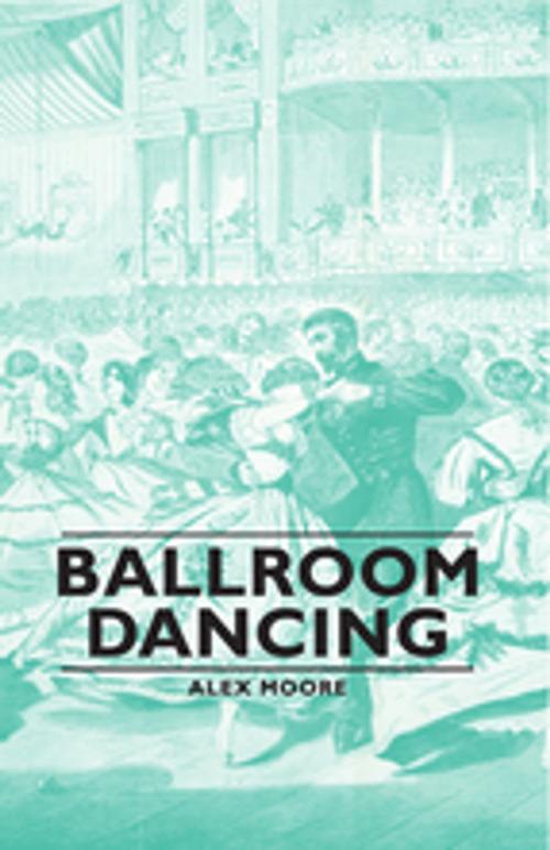 Cover of the book Ballroom Dancing by Alex Moore, Read Books Ltd.