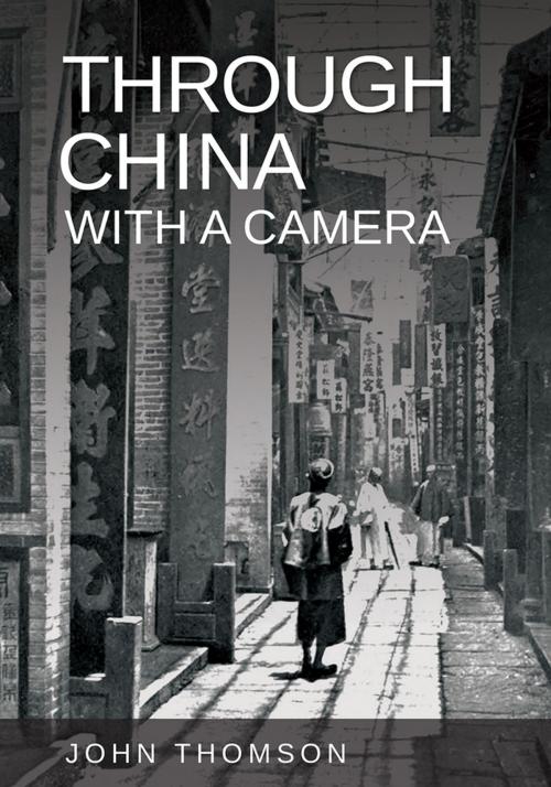 Cover of the book Through China with a Camera by John Thomson, Read Books Ltd.