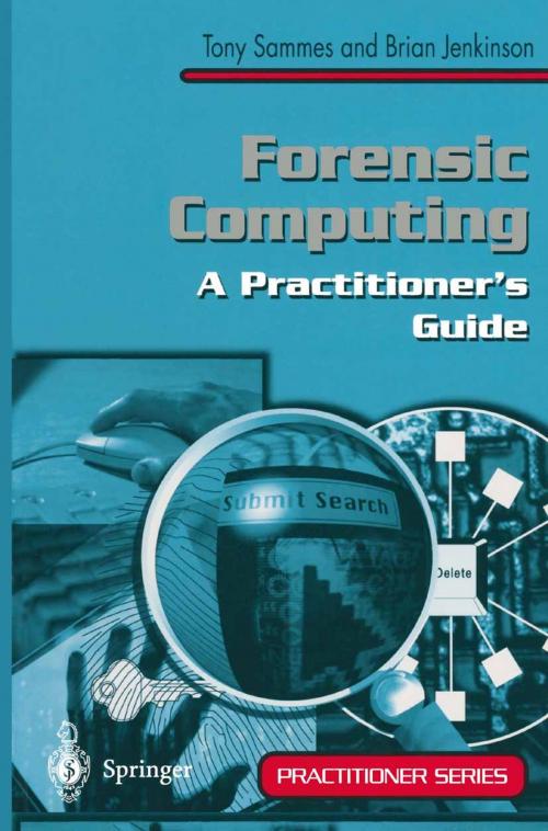 Cover of the book Forensic Computing by Brian Jenkinson, Anthony Sammes, Springer London