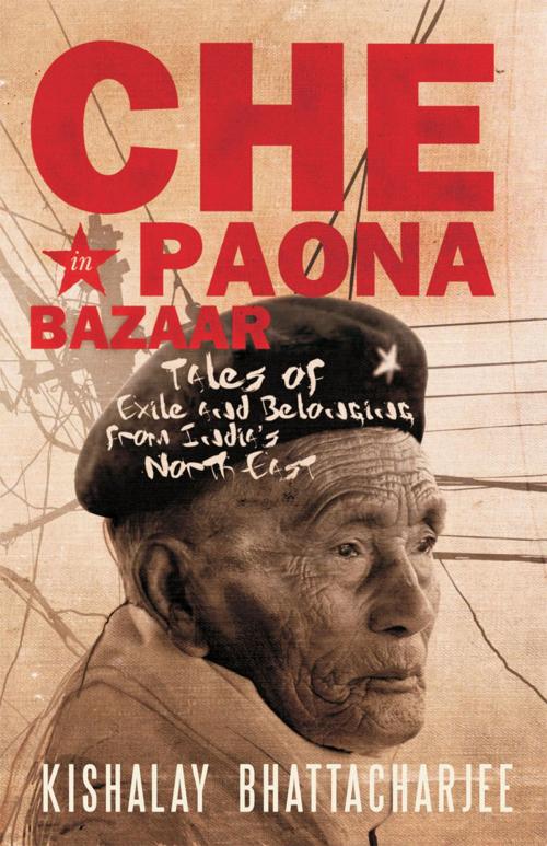 Cover of the book Che in Paona Bazar by Kishalay Bhattacharjee, Pan Macmillan