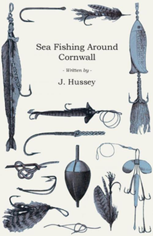 Cover of the book Sea Fishing Around Cornwall by J. Hussey, Read Books Ltd.