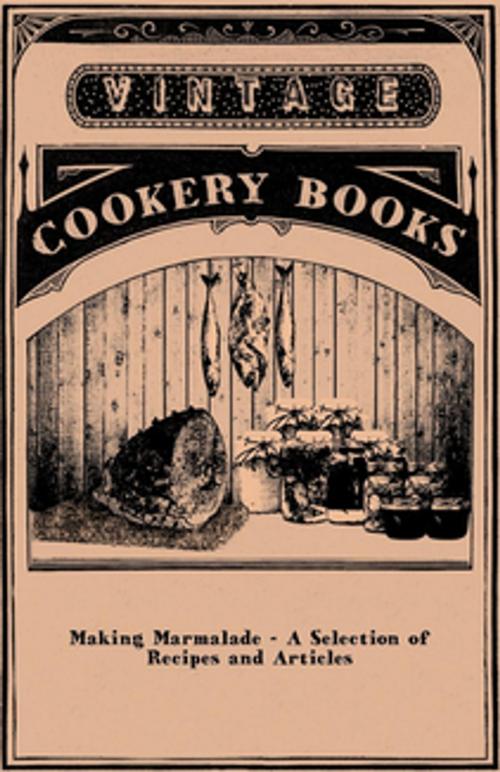 Cover of the book Making Marmalade - A Selection of Recipes and Articles by Anon., Read Books Ltd.