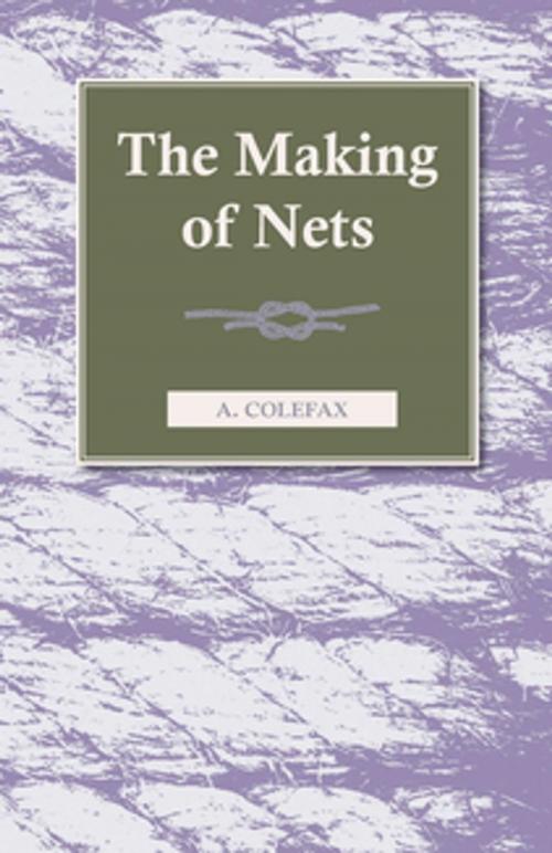 Cover of the book The Making Of Nets by A. Colefax, Read Books Ltd.