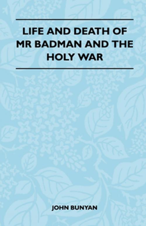 Cover of the book Life and Death of MR Badman and the Holy War by John Bunyan, Read Books Ltd.