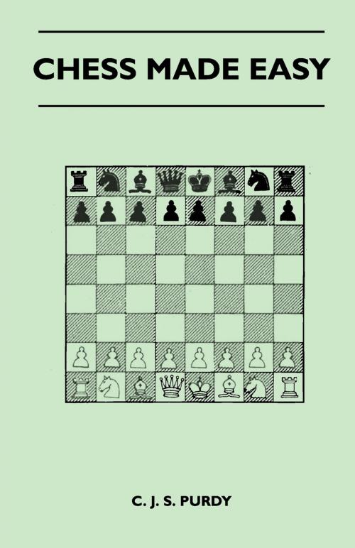 Cover of the book Chess Made Easy by C. Purdy, Read Books Ltd.