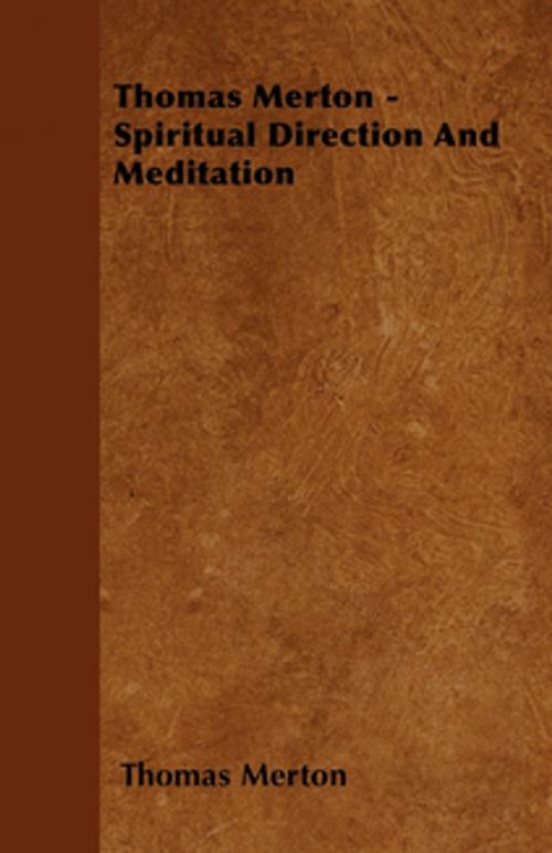 Cover of the book Thomas Merton - Spiritual Direction and Meditation by Thomas Merton, Read Books Ltd.