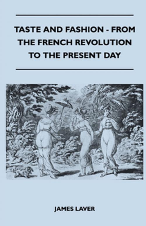 Cover of the book Taste and Fashion - From the French Revolution to the Present Day by James Laver, Read Books Ltd.