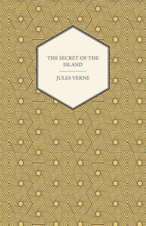 Cover of the book The Secret of the Island by Jules Verne, Read Books Ltd.